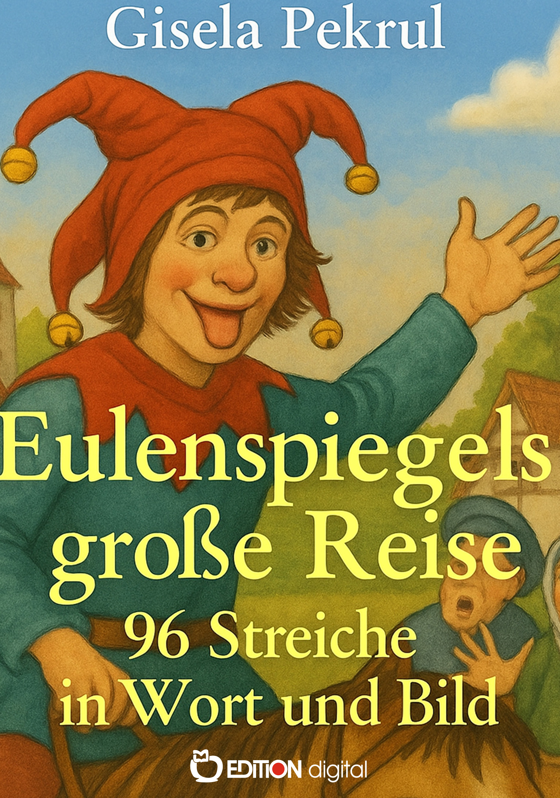 Buchcover: Eulenspiegels große Reise – 96 Streiche in Wort und Bild