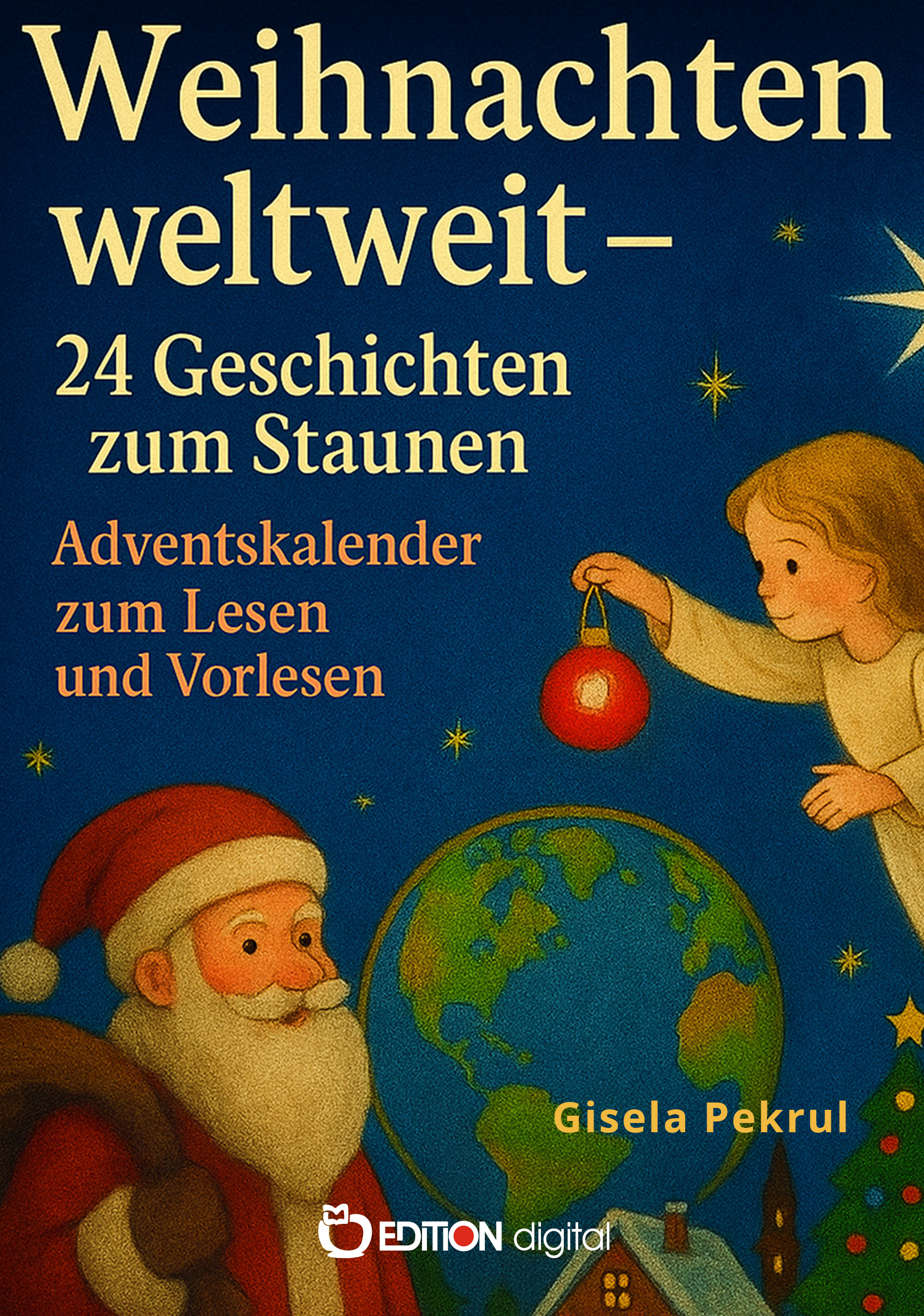 Buchcover: Weihnachten weltweit – 24 Geschichten zum Staunen